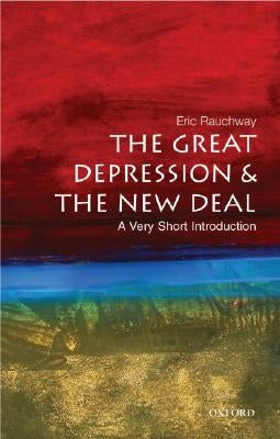 The Great Depression and the New Deal: A Very Short Introduction by Rauchway, Eric