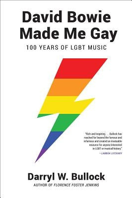 David Bowie Made Me Gay: 100 Years of LGBT Music by Bullock, Darrylw