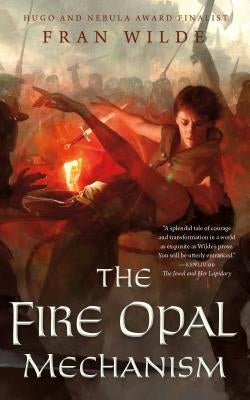 Fire Opal Mechanism by Wilde, Fran