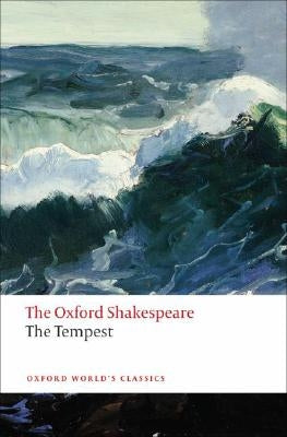 The Tempest: The Oxford Shakespeare the Tempest by Shakespeare, William