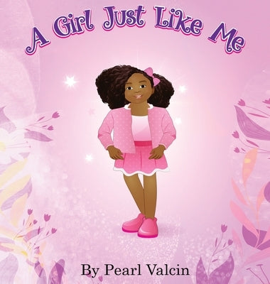 A Girl Just Like Me (Updated Edition) by Valcin, Pearl