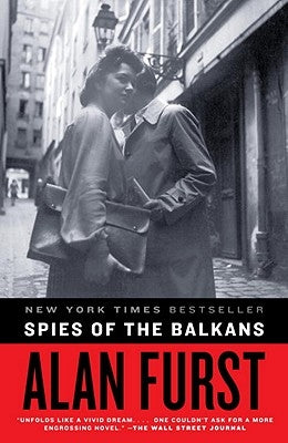 Spies of the Balkans by Furst, Alan