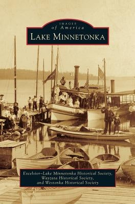 Lake Minnetonka by Excelsior-Lake Minnetonka Historical Soc
