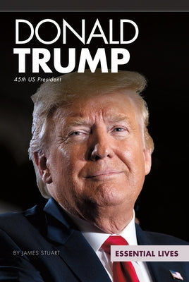 Donald Trump: 45th Us President by Stuart, James