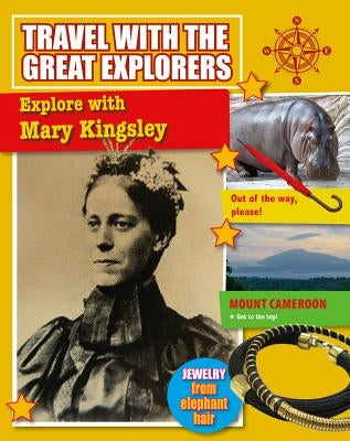 Explore with Mary Kingsley by Cooke, Tim