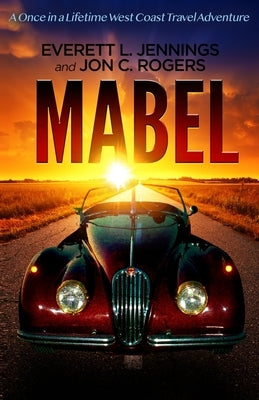 Mabel: A once in a lifetime travel adventure by Jennings, Everett L.