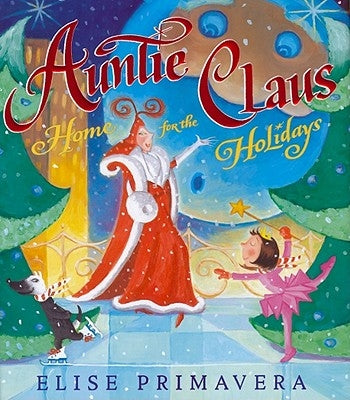Auntie Claus, Home for the Holidays by Primavera, Elise