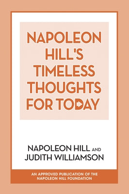 Napoleon Hill's Timeless Thoughts for Today by Hill, Napoleon