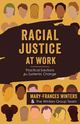 Racial Justice at Work: Practical Solutions for Systemic Change by Winters, Mary-Frances