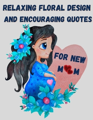 Relaxing floral design and encouraging quotes for new mom - strengthen your connection to yourself by Book, Creativedesign