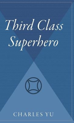 Third Class Superhero by Yu, Charles