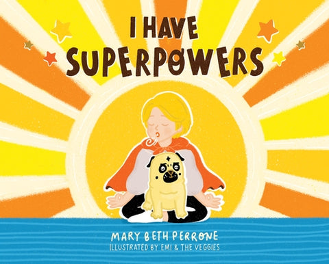 I Have Superpowers by Perrone