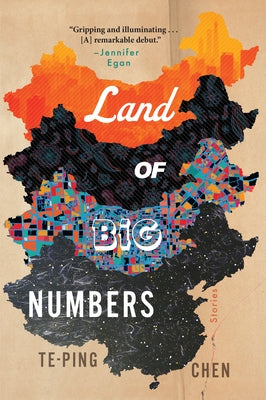 Land of Big Numbers: Stories by Chen, Te-Ping