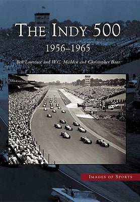 The Indy 500: 1956-1965 by Lawrence, Ben