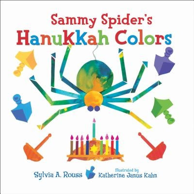 Sammy Spider's Hanukkah Colors by Rouss, Sylvia A.