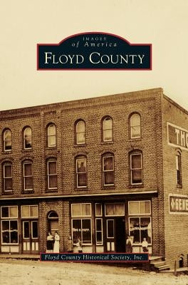Floyd County by Floyd County Historical Society Inc