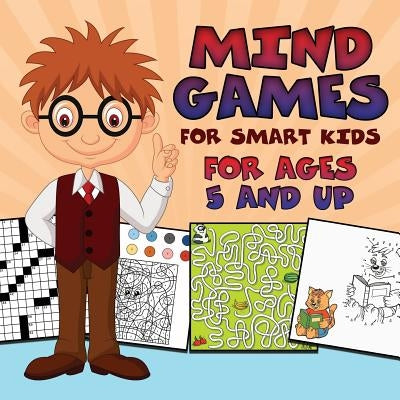 Mind Games for Smart Kids: For Ages 5 and Up by Baby Professor