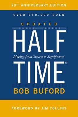 Halftime: Moving from Success to Significance by Buford, Bob P.
