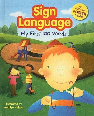 Sign Language: My First 100 Words [With ASL Alphabet] by Nelson, Michiyo