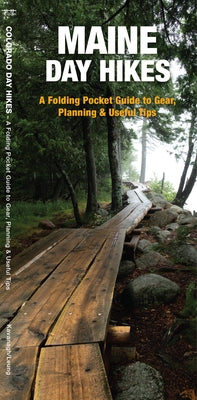 Maine Day Hikes: A Folding Pocket Guide to Gear, Planning & Useful Tips by Kavanagh, James