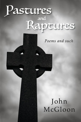 Pastures and Raptures: Poems and Such by McGloon, John