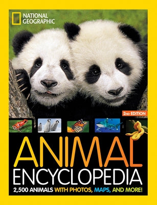 National Geographic Kids Animal Encyclopedia 2nd Edition: 2,500 Animals with Photos, Maps, and More! by National