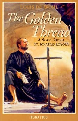 The Golden Thread by de Wohl, Louis