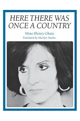 Here There Was Once a Country by Khoury-Ghata, Vénus