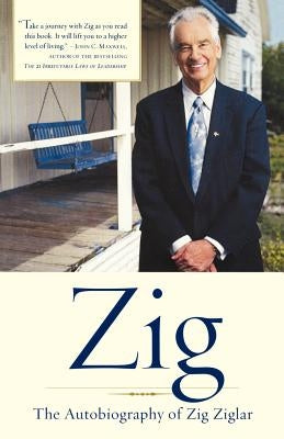 Zig: The Autobiography of Zig Ziglar by Ziglar, Zig