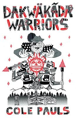 Dakwäkãda Warriors by Pauls, Cole