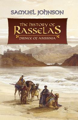 The History of Rasselas: Prince of Abissinia by Johnson, Samuel