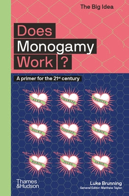 Does Monogamy Work?: A Primer for the 21st Century by Brunning, Luke