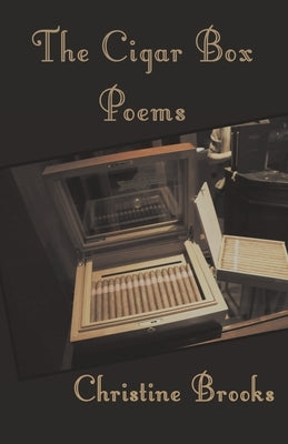 The Cigar Box Poems by Brooks, Christine