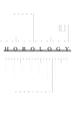 Horology by Gromadzki, Derek