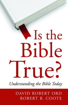 Is the Bible True? by Ord, David Robert