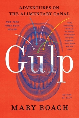 Gulp: Adventures on the Alimentary Canal by Roach, Mary