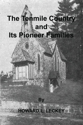 The Tenmile Country and Its Pioneer Familes: a Genealogical History of the Upper Monongahela Valley by Leckey, Howard L.