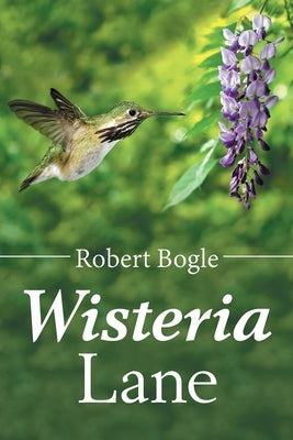 Wisteria Lane by Bogle, Robert