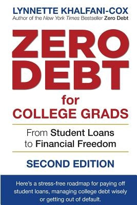 Zero Debt for College Grads: From Student Loans to Financial Freedom 2nd Edition by Khalfani-Cox, Lynnette