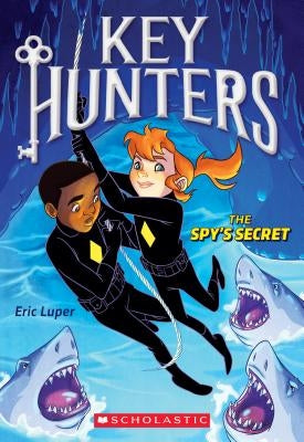 The Spy's Secret (Key Hunters #2), Volume 2 by Luper, Eric