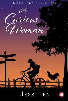 A Curious Woman: Murder Under the Gum Trees by Lea, Jess