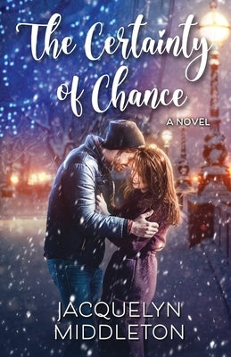 The Certainty of Chance by Middleton, Jacquelyn