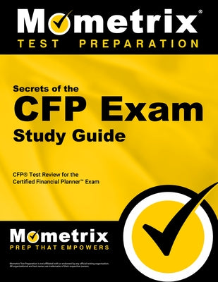 CFP Exam Secrets Study Guide: CFP Test Review for the Certified Financial Planner Exam by Mometrix Financial Certification Test Te