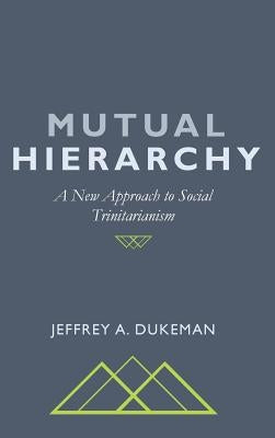 Mutual Hierarchy by Dukeman, Jeffrey a.