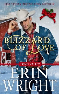 Blizzard of Love: A Long Valley Romance Novella by Wright, Erin