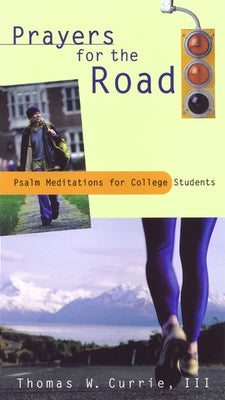 Prayers for the Road by Currie III, Thomas W.