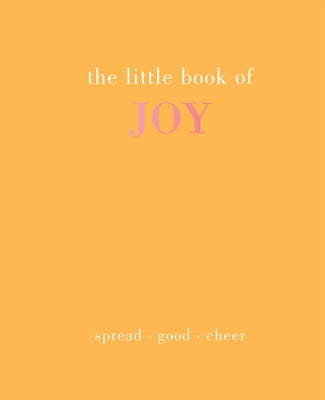The Little Book of Joy: Spread Good Cheer by Gray, Joanna