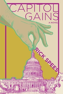 Capitol Gains by Spees, Rick