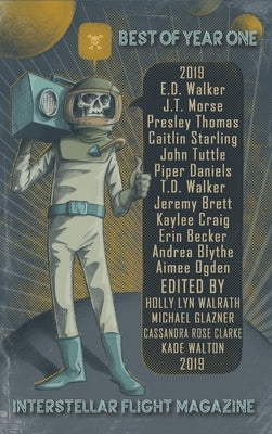 Interstellar Flight Magazine Best of Year One by Walrath, Holly Lyn