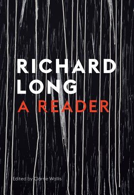 Stones, Clouds, Miles: A Richard Long Reader by Wallis, Clarrie